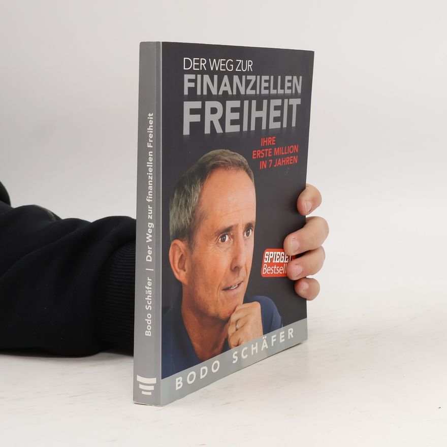 Bodo Schäfer Der Weg zur finanziellen Freiheit