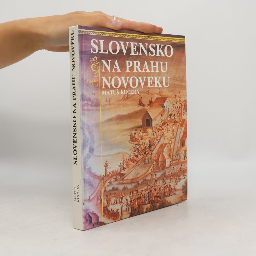 Matúš Kučera Slovensko na prahu novoveku