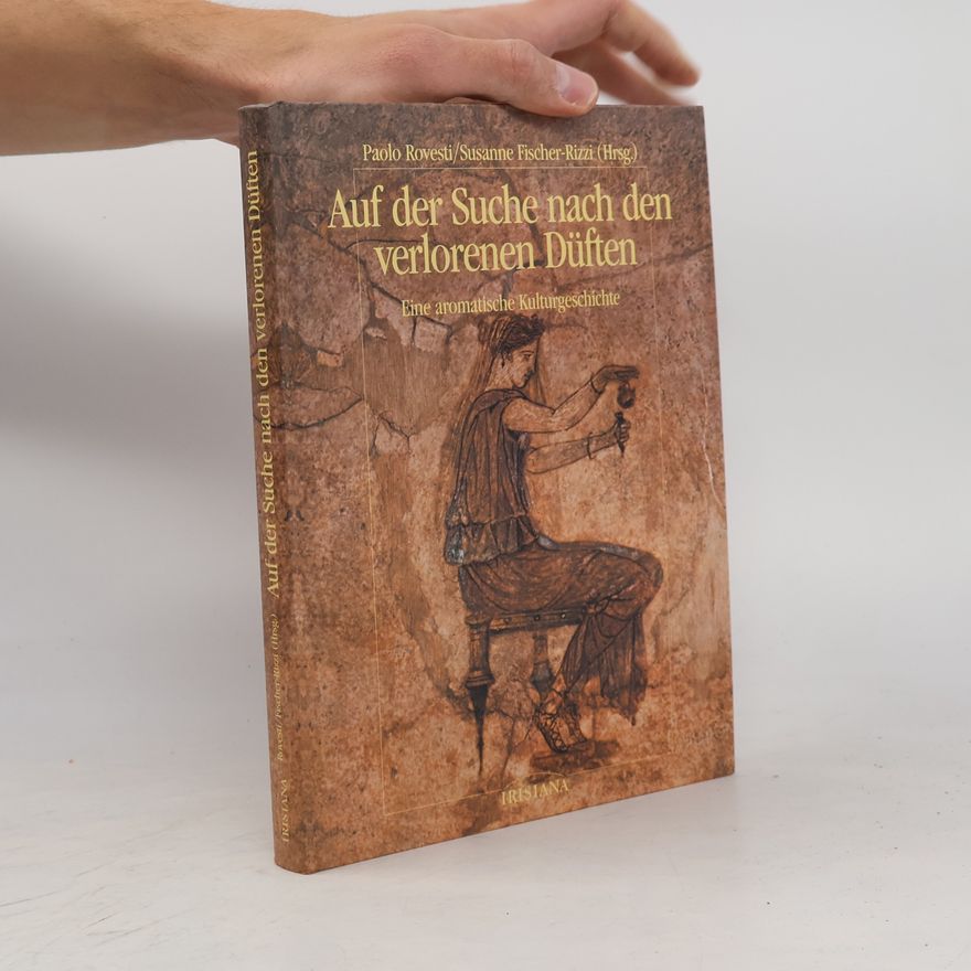 Paolo Rovesti Auf der Suche nach den verlorenen Düften