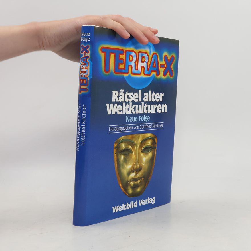 Gottfried Kirchner Terra X. Rätsel alter Weltkulturen