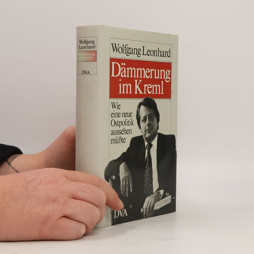 Wolfgang Leonhard Dämmerung im Kreml