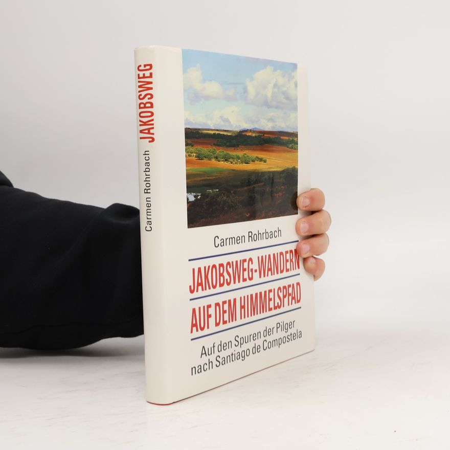 Carmen Rohrbach Jakobsweg-wandern auf dem Himmelspfad