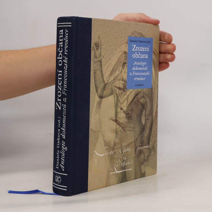 Klára Jirsová Zrození občana: Antologie dokumentů z Francouzské revoluce
