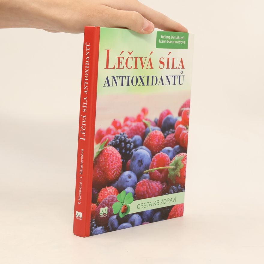 Ivana Baranovičová Léčivá síla antioxidantů