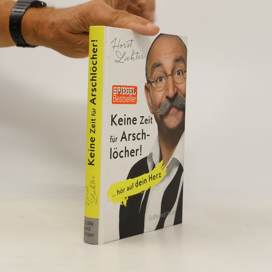 Horst Lichter Keine Zeit für Arschlöcher!