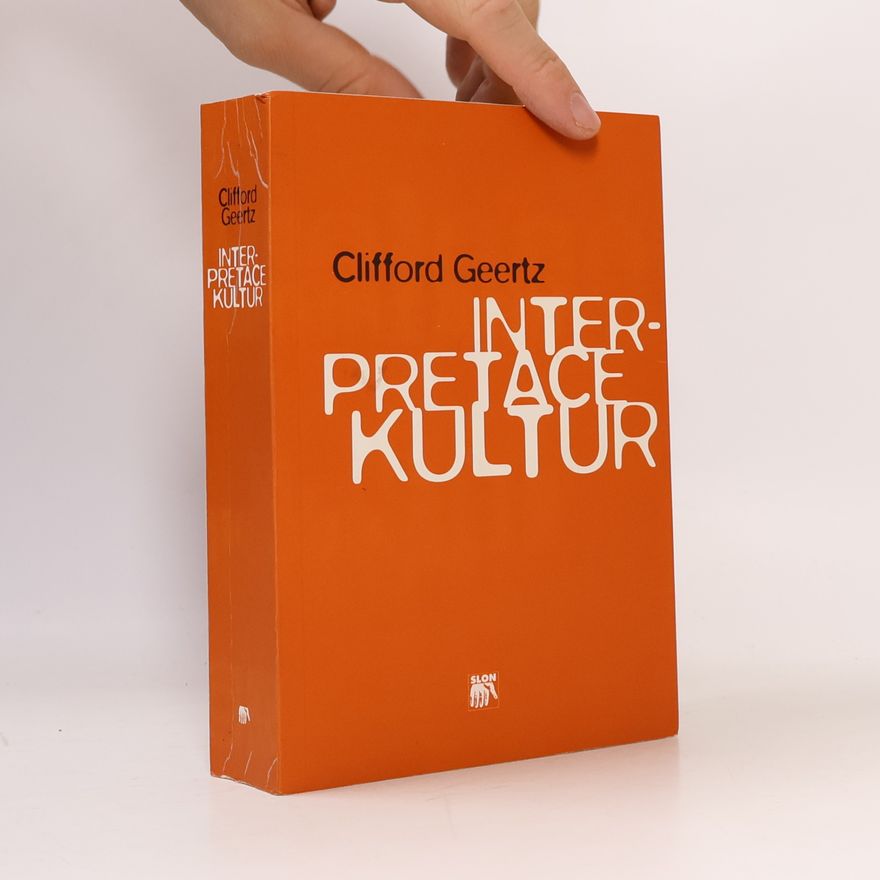 Clifford Geertz Interpretace kultur. Vybrané eseje