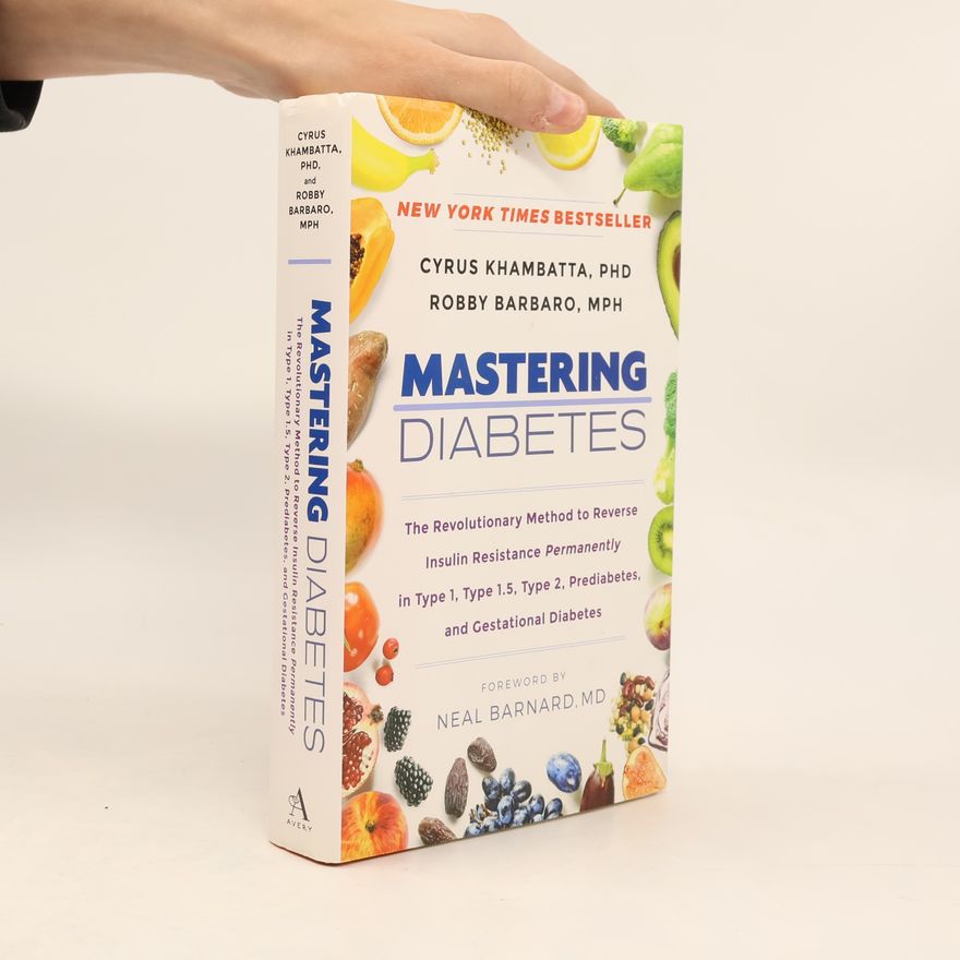 Cyrus Khambatta, PhD Mastering Diabetes