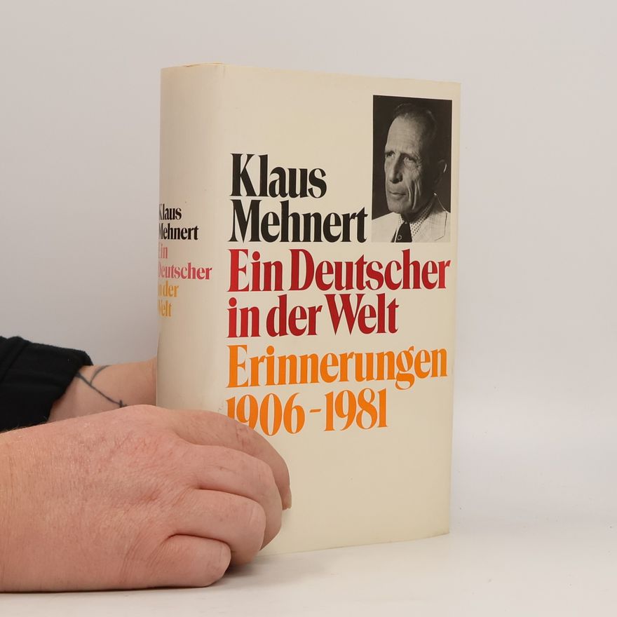 Klaus Mehnert Ein Deutscher in der Welt