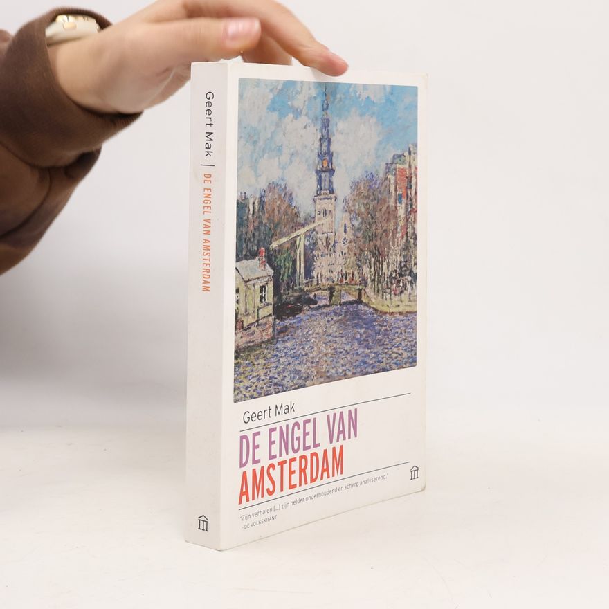 Geert Mak De engel van Amsterdam