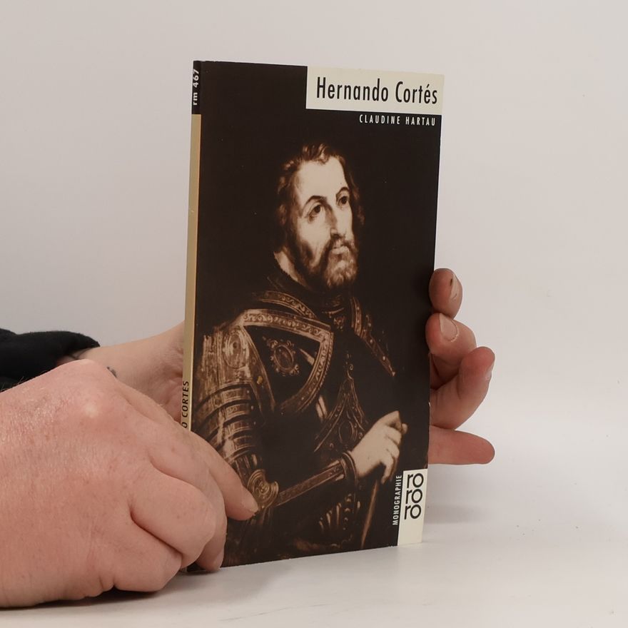 Claudine Hartau Rowohlts Monographien: Hernando Cortés