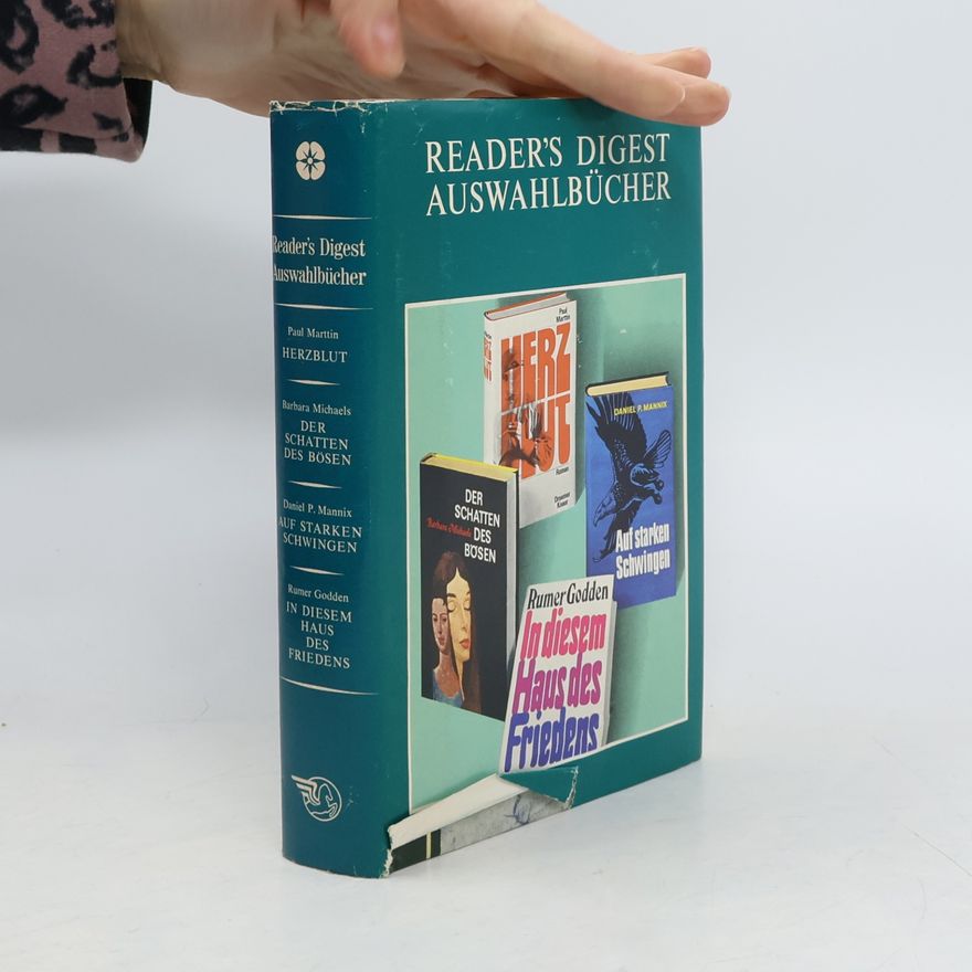 Daniel P. Mannix Reader's Digest Auswahlbücher. Herzblut. Der Schatten des Bösen. Auf starken Schwingen. In diesem Haus des Friedens