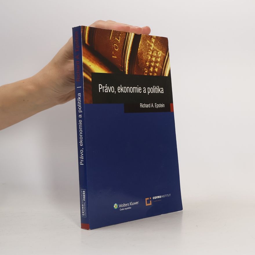 Richard Allen Epstein Právo, ekonomie a politika