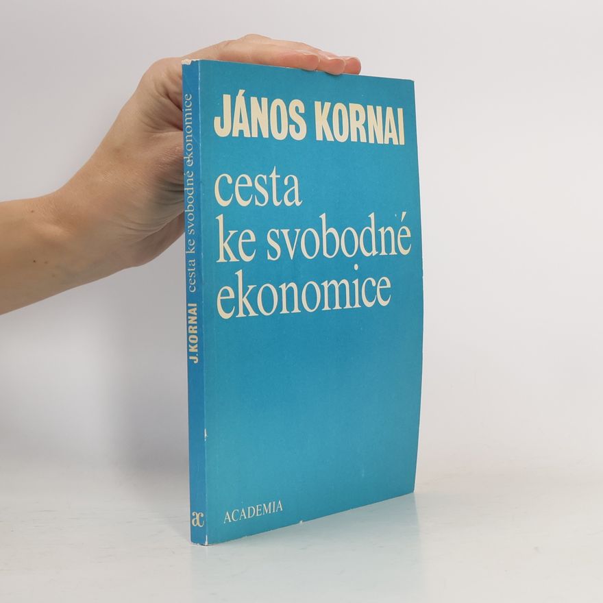 János Kornai Cesta ke svobodné ekonomice