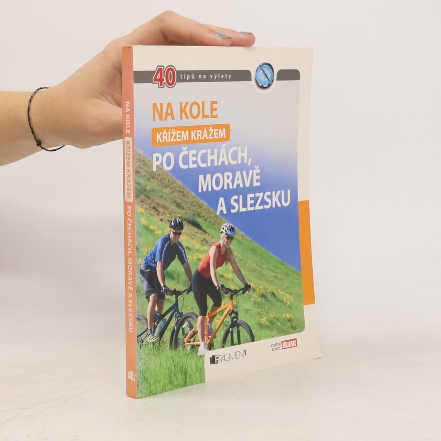 Andrej Halada Na kole křížem krážem po Čechách, Moravě a Slezsku. 40 tipů na výlety