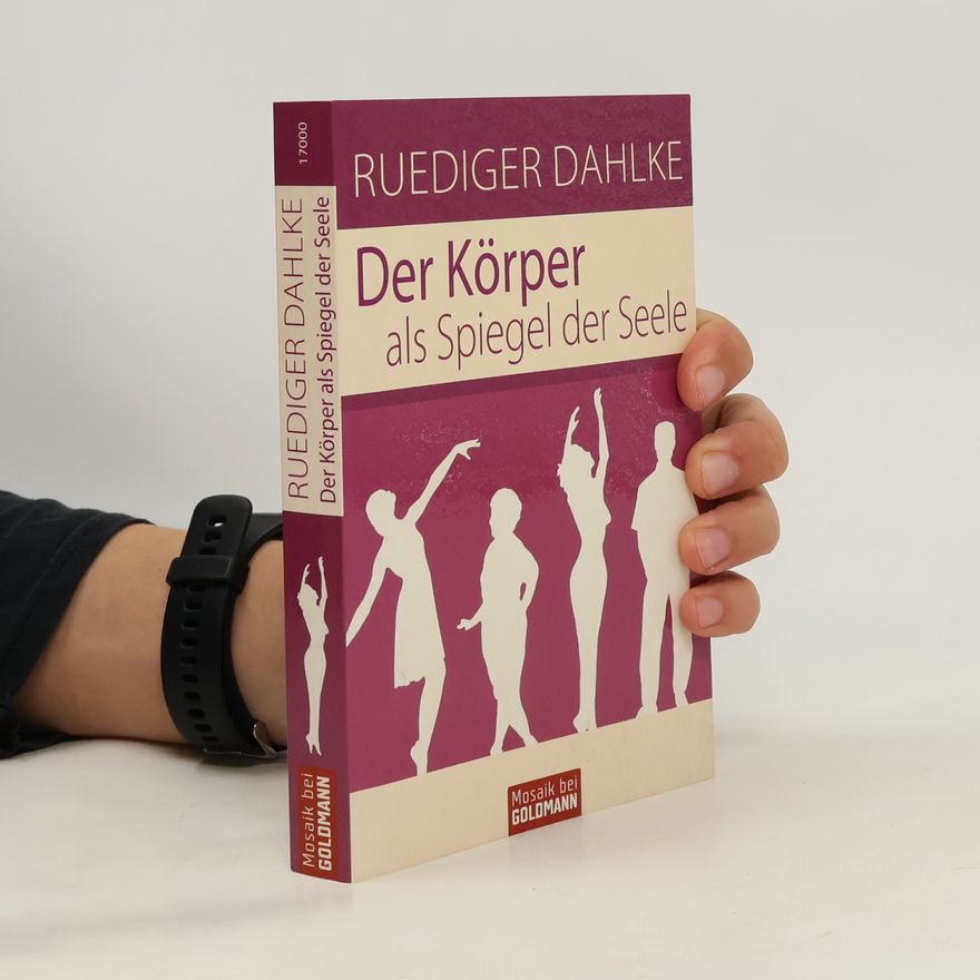 Ruediger Dahlke Der Körper als Spiegel der Seele