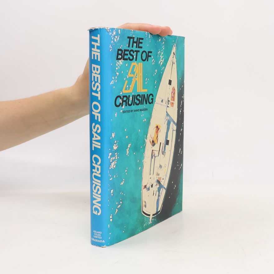 Anne Madden (Ed.) The best of 'Sail' cruising