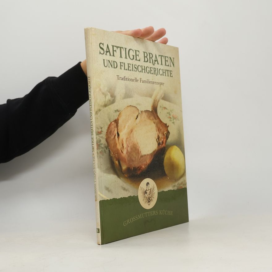 Autorenkollektiv Saftige Braten und Fleischgerichte