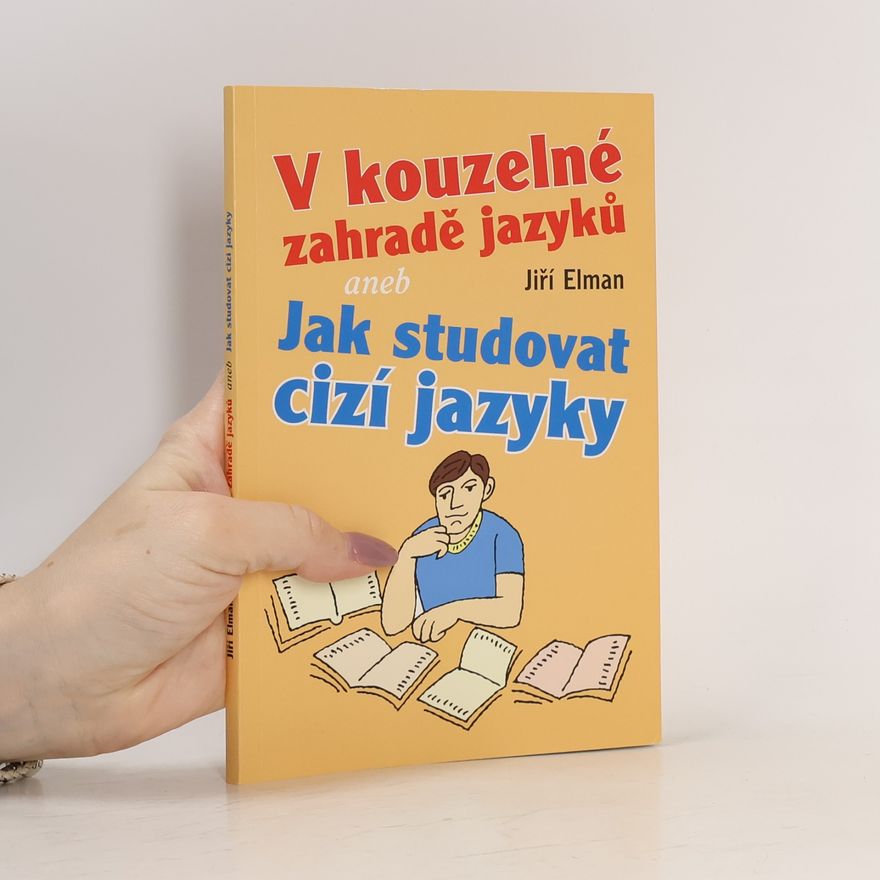 Jiří Elman V kouzelné zahradě jazyků, aneb, Jak studovat cizí jazyky