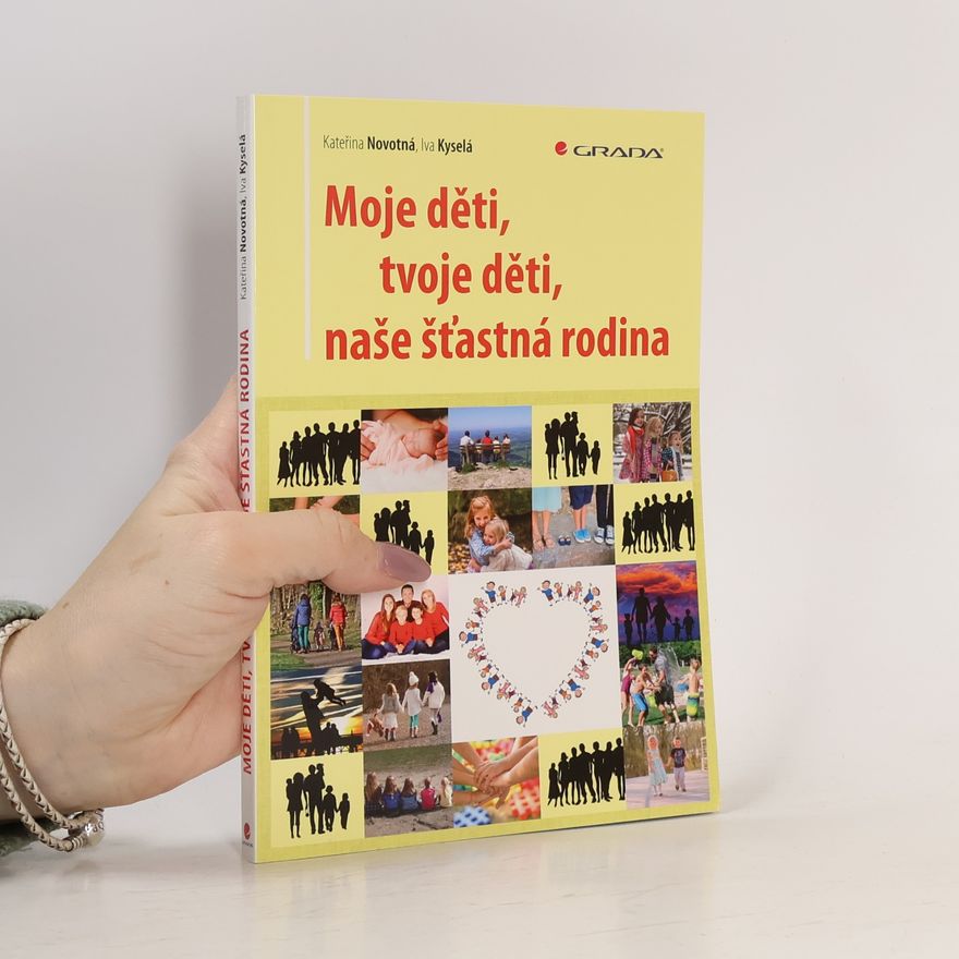 Iva Kyselá Moje děti, tvoje děti, naše šťastná rodina