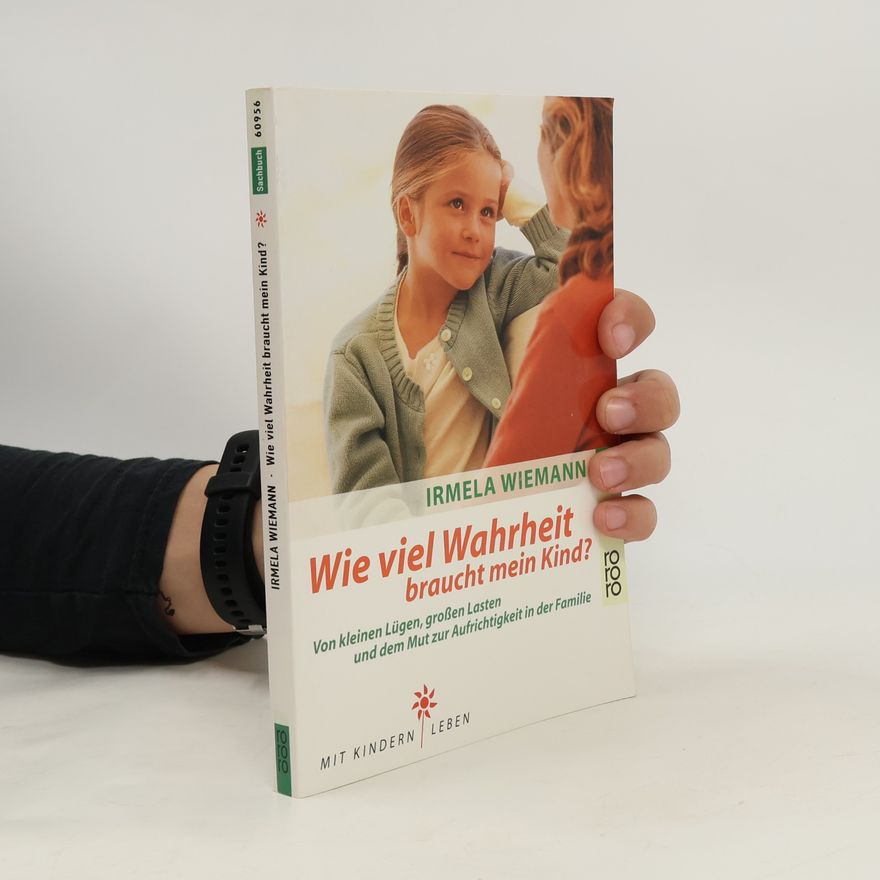 Irmela Wiemann Wieviel Wahrheit braucht mein Kind?