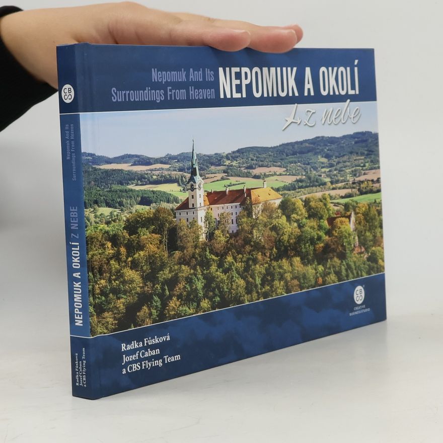 Jozef Caban Nepomuk a okolí z nebe = Nepomuk And Its Surroundings From Heaven