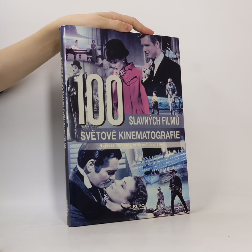 Rolf Schneider 100 slavných filmů světové kinematografie: Největší skvosty stříbrného plátna