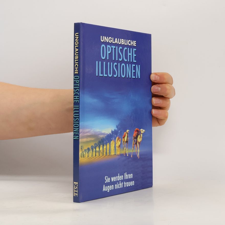 Autorenkollektiv Unglaubliche optische Illusionen