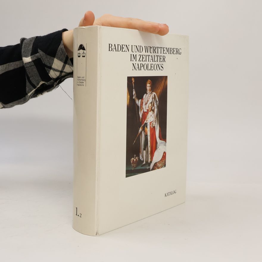 Autorenkollektiv Baden und Württemberg im Zeitalter Napoleons