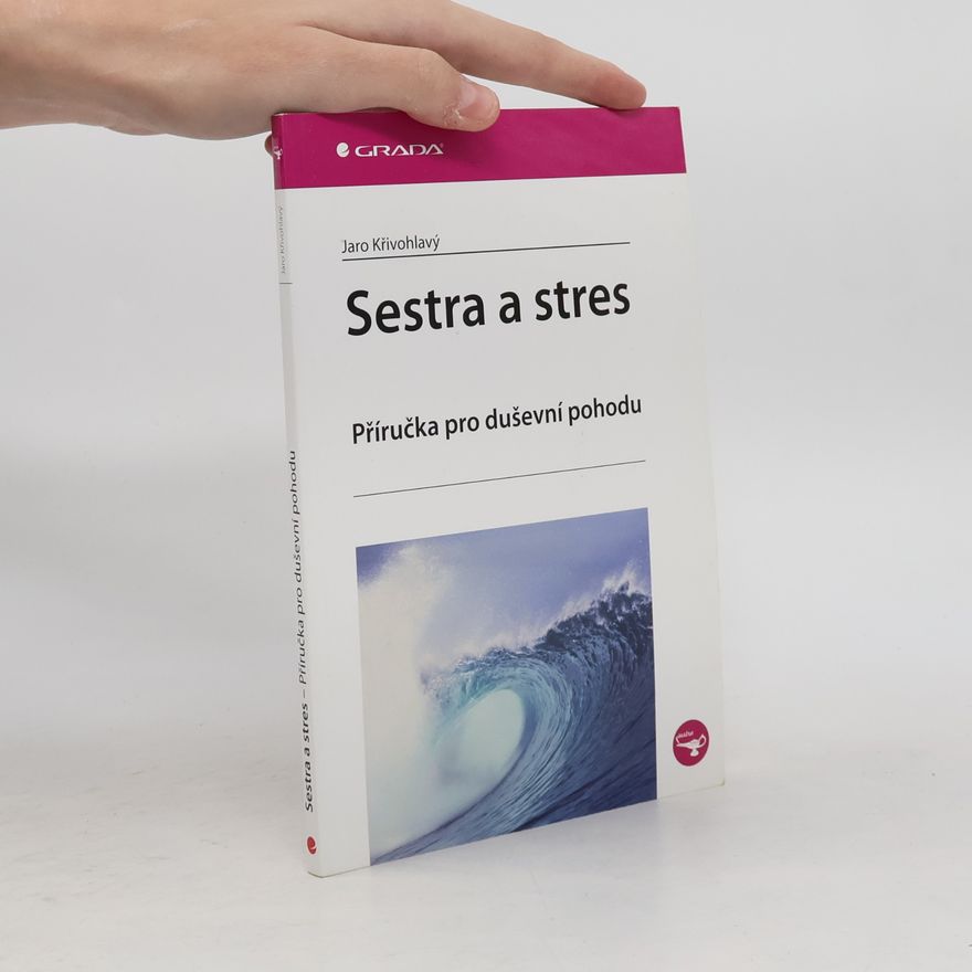 Jaro Křivohlavý Sestra a stres