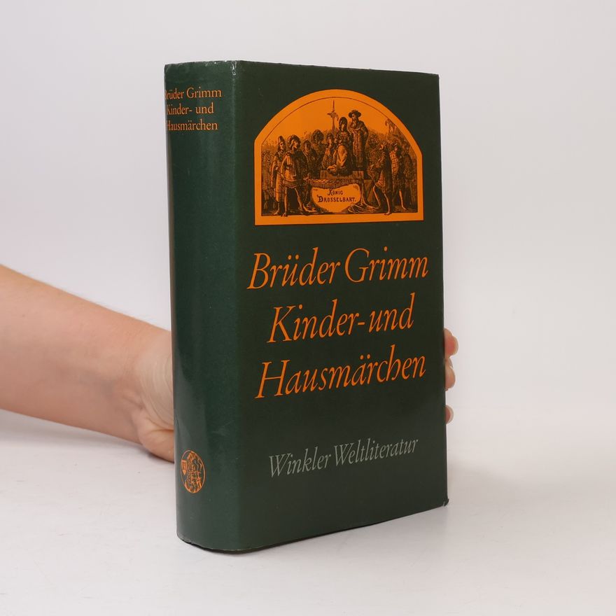 bratři Grimmové Kindermärchen und Hausmärchen. Mit e. Einl. v. Hermann Grimm u. d. Vorrede d. Brüder Grimm v. 1819