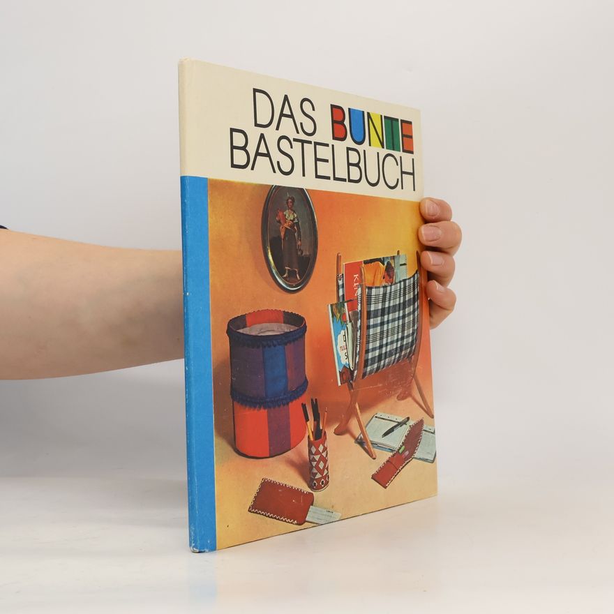 Autorenkollektiv Das Bunte Bastelbuch
