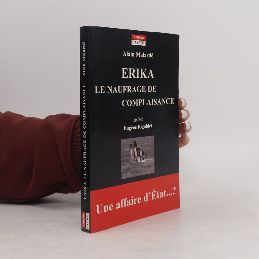 Alain Malardé Erika : Le naufrage de complaisance