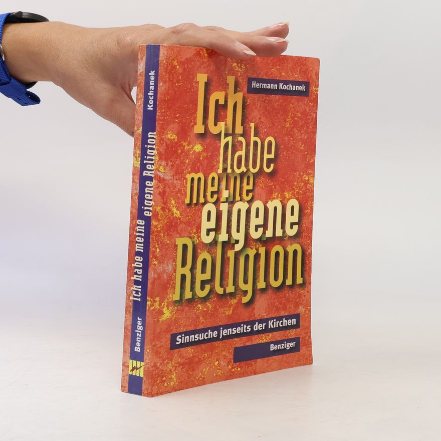 Hermann Kochanek Ich habe meine eigene Religion