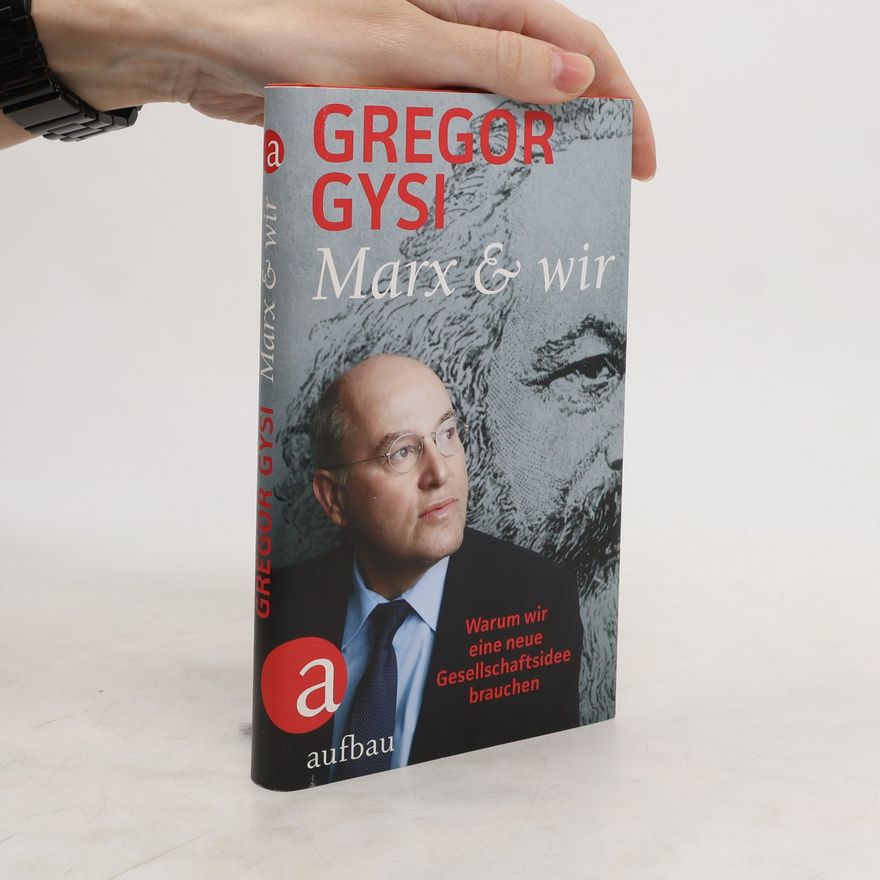 Gregor Gysi Marx und wir