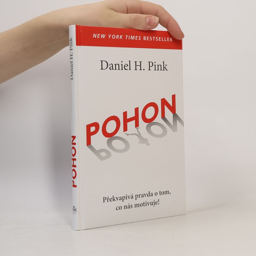 Daniel H. Pink Pohon. Překvapivá pravda o tom, co nás motivuje!