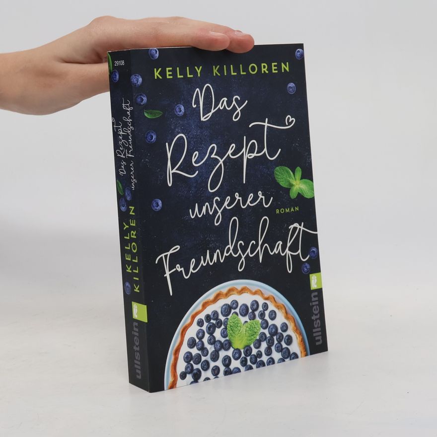 Kelly Killoren Das Rezept unserer Freundschaft