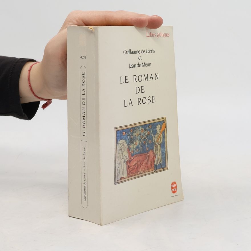Guillaume de Lorris Le roman de la Rose