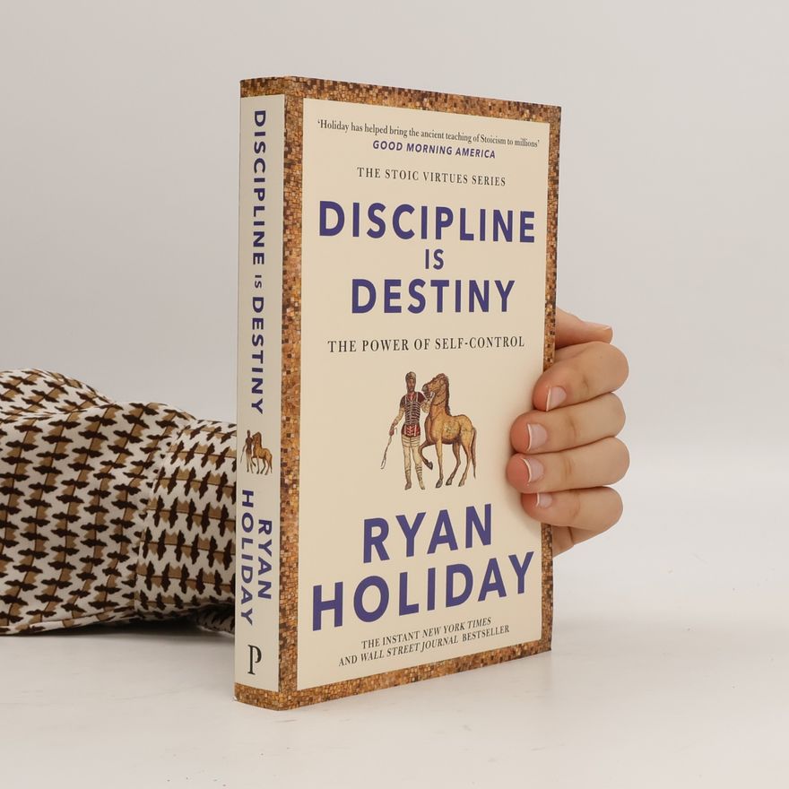 Ryan Holiday Discipline Is Destiny