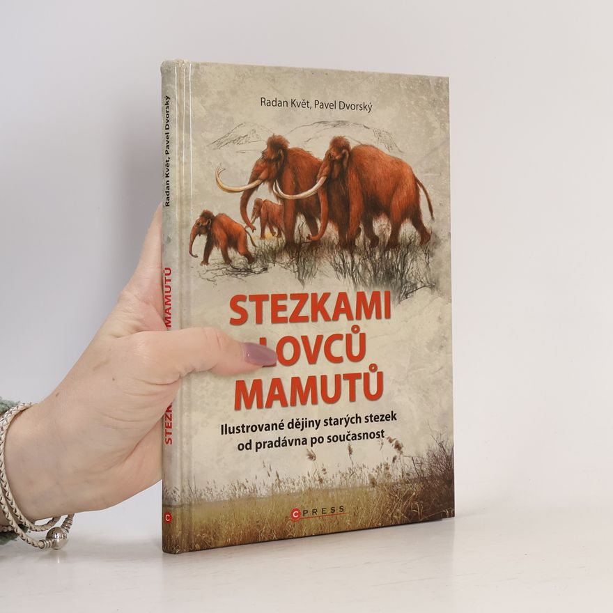 Radan Květ Stezkami od lovců mamutů