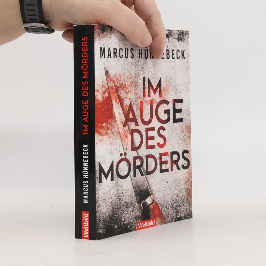 Marcus Hünnebeck Im Auge des Mörders