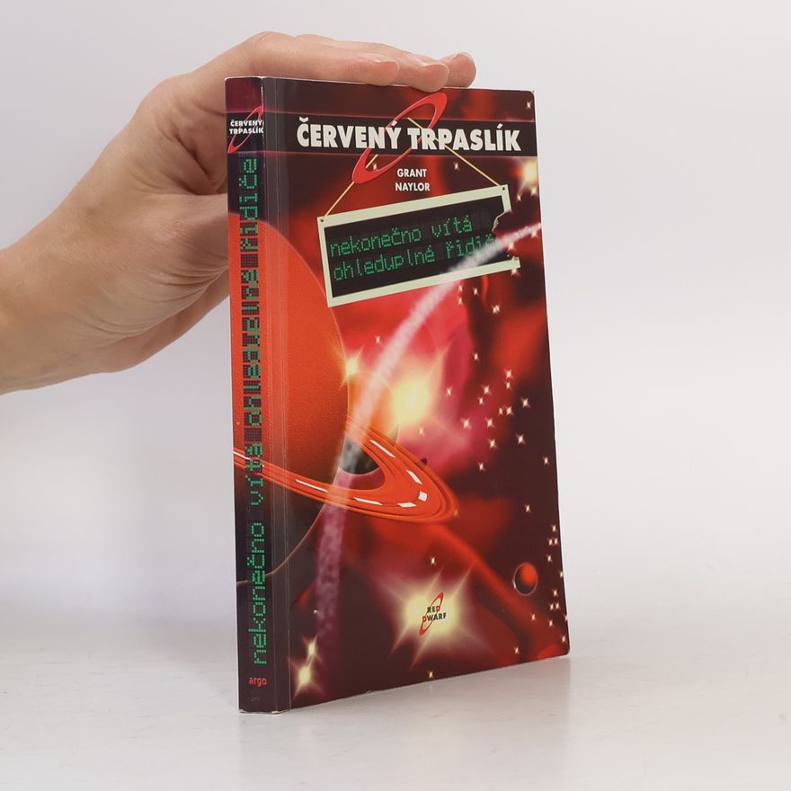 Grant Naylor Červený trpaslík. Nekonečno vítá ohleduplné řidiče