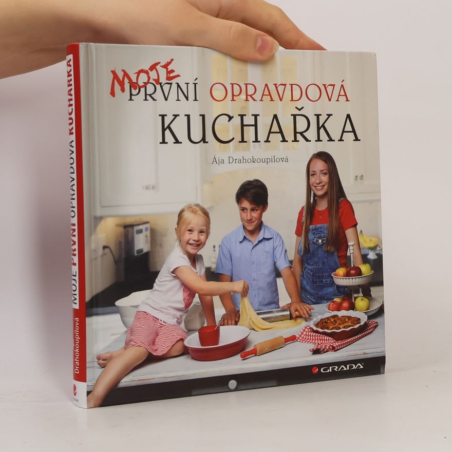 Ája Drahokoupilová Moje první opravdová kuchařka
