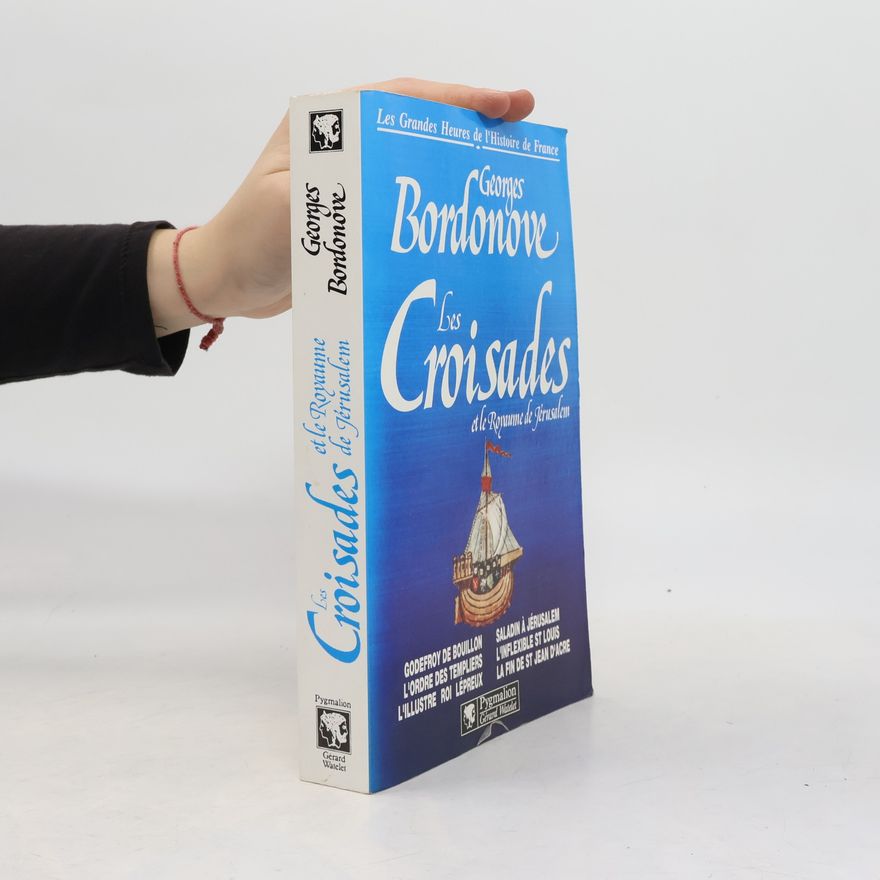 Georges Bordonove LES CROISADES ET LE ROYAUME BR