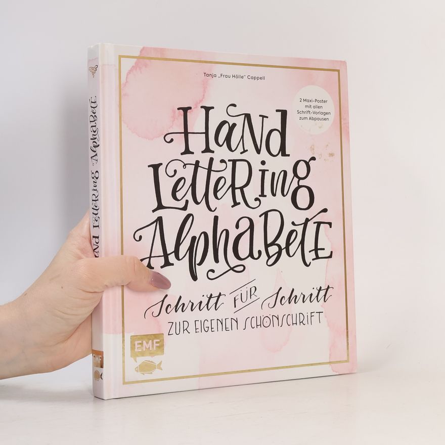 Tanja Cappell Hand Lettering Alphabete. Schritt für schritt zur eigenen Schönschrift