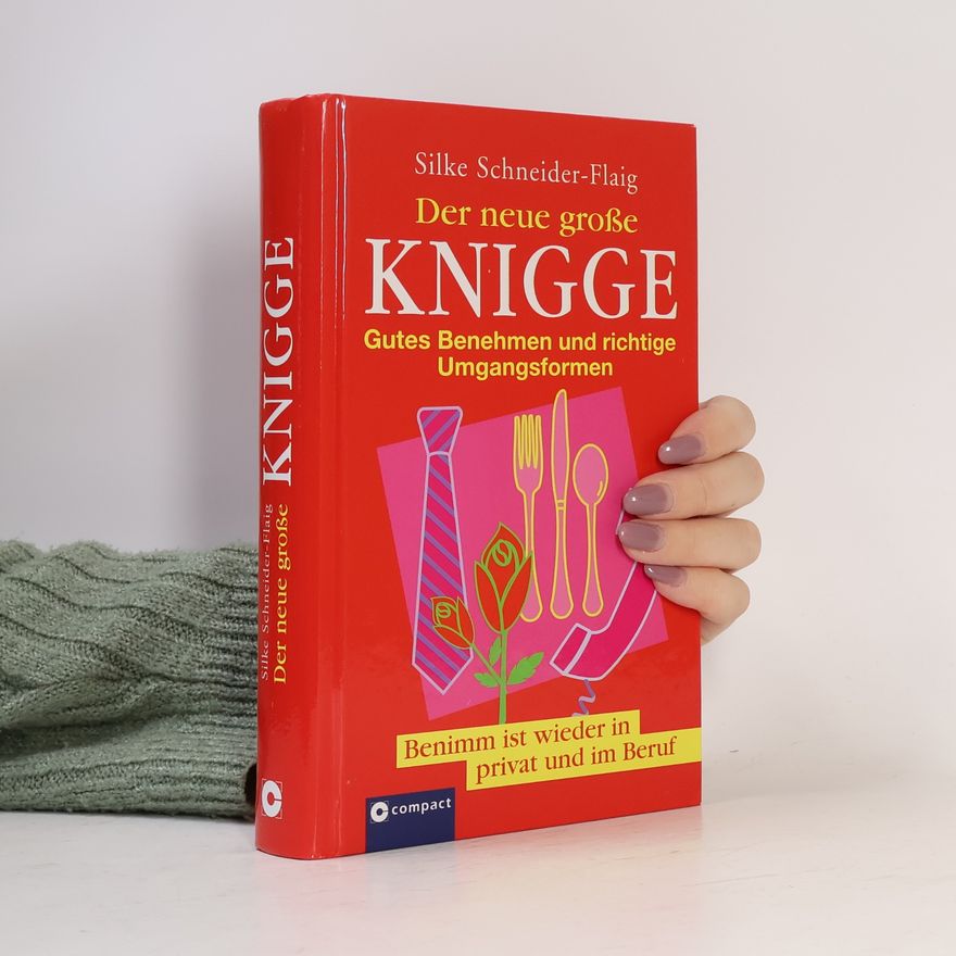Silke Schneider-Flaig Der neue große Knigge