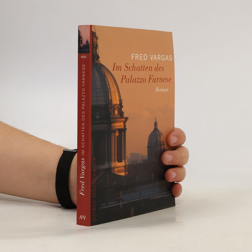 Fred Vargas Im Schatten des Palazzo Farnese