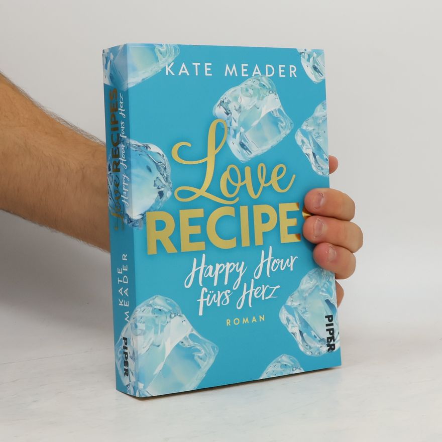 Kate Meader Love Recipes - Happy Hour fürs Herz