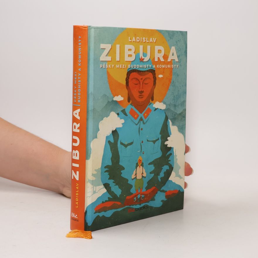 Ladislav Zibura Pěšky mezi buddhisty a komunisty