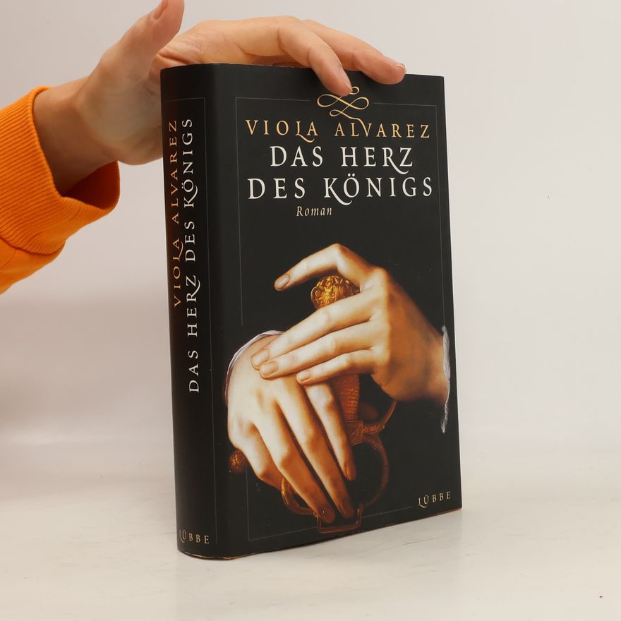 Viola Alvarez Das Herz des Königs