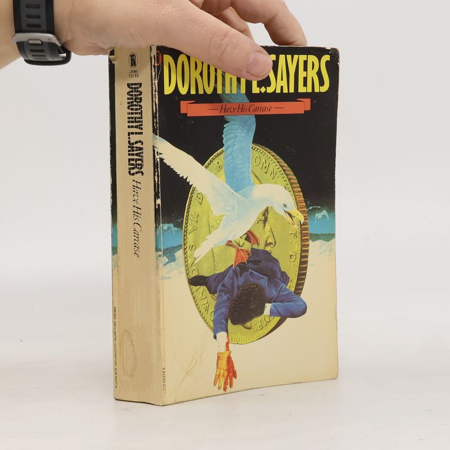 Dorothy Leigh Sayers Have His Carcase